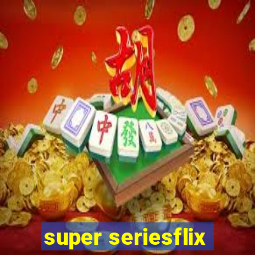 super seriesflix